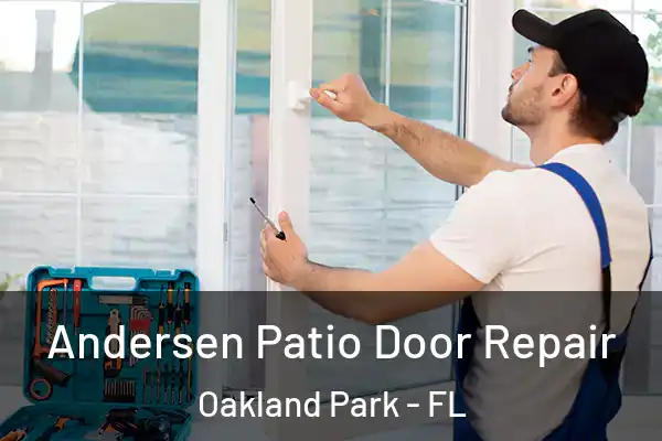  Andersen Patio Door Repair Oakland Park - FL