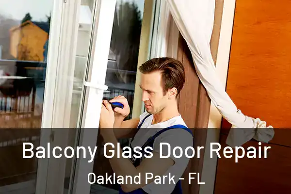  Balcony Glass Door Repair Oakland Park - FL
