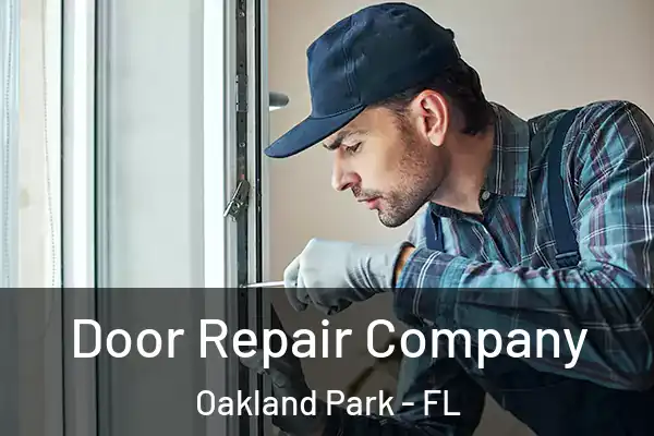 Door Repair Company Oakland Park - FL