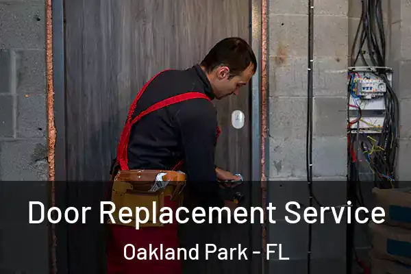 Door Replacement Service Oakland Park - FL