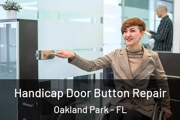 Handicap Door Button Repair Oakland Park - FL