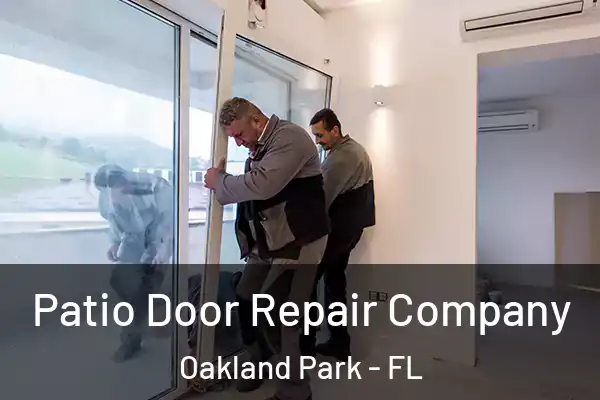  Patio Door Repair Company Oakland Park - FL