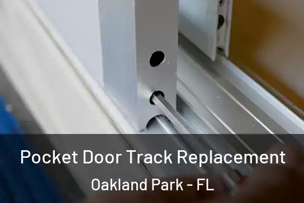 Pocket Door Track Replacement Oakland Park - FL