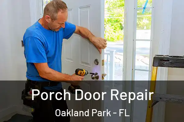  Porch Door Repair Oakland Park - FL