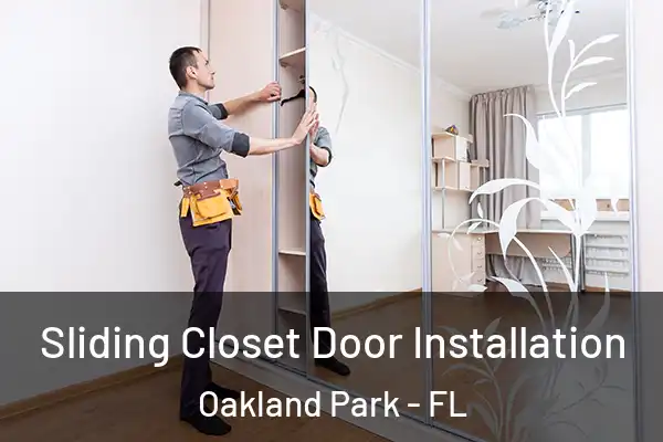 Sliding Closet Door Installation Oakland Park - FL