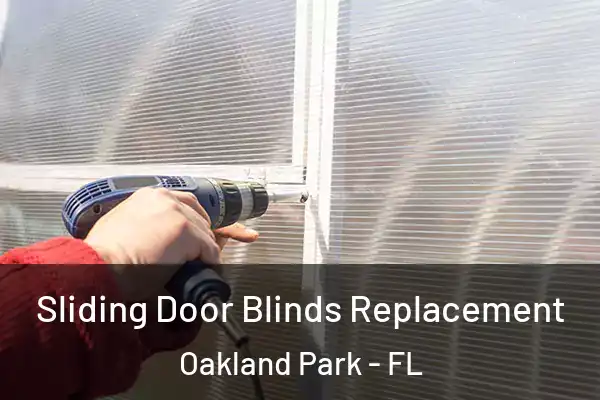 Sliding Door Blinds Replacement Oakland Park - FL