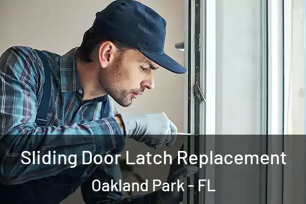 Sliding Door Latch Replacement Oakland Park - FL