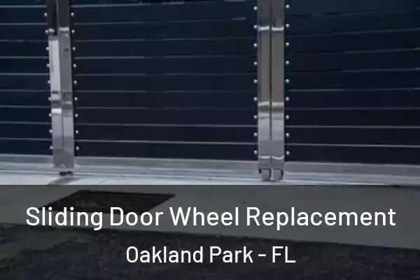 Sliding Door Wheel Replacement Oakland Park - FL