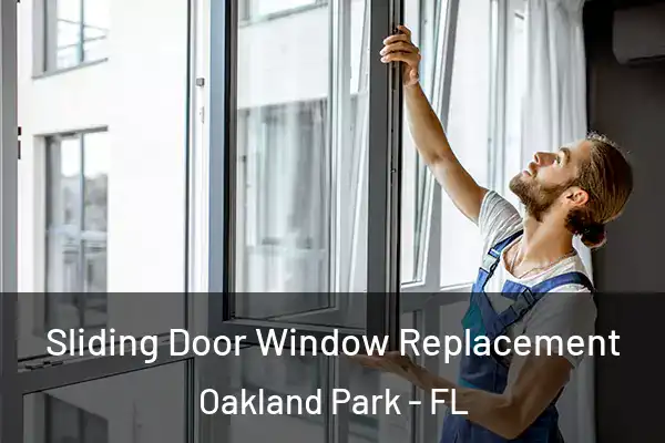 Sliding Door Window Replacement Oakland Park - FL