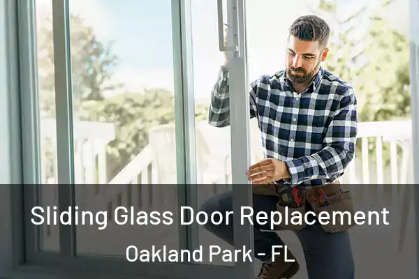 Sliding Glass Door Replacement Oakland Park - FL