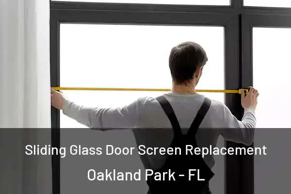 Sliding Glass Door Screen Replacement Oakland Park - FL