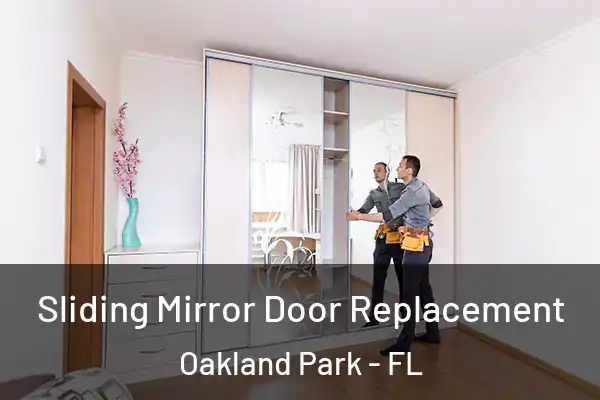 Sliding Mirror Door Replacement Oakland Park - FL